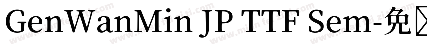 GenWanMin JP TTF Sem字体转换